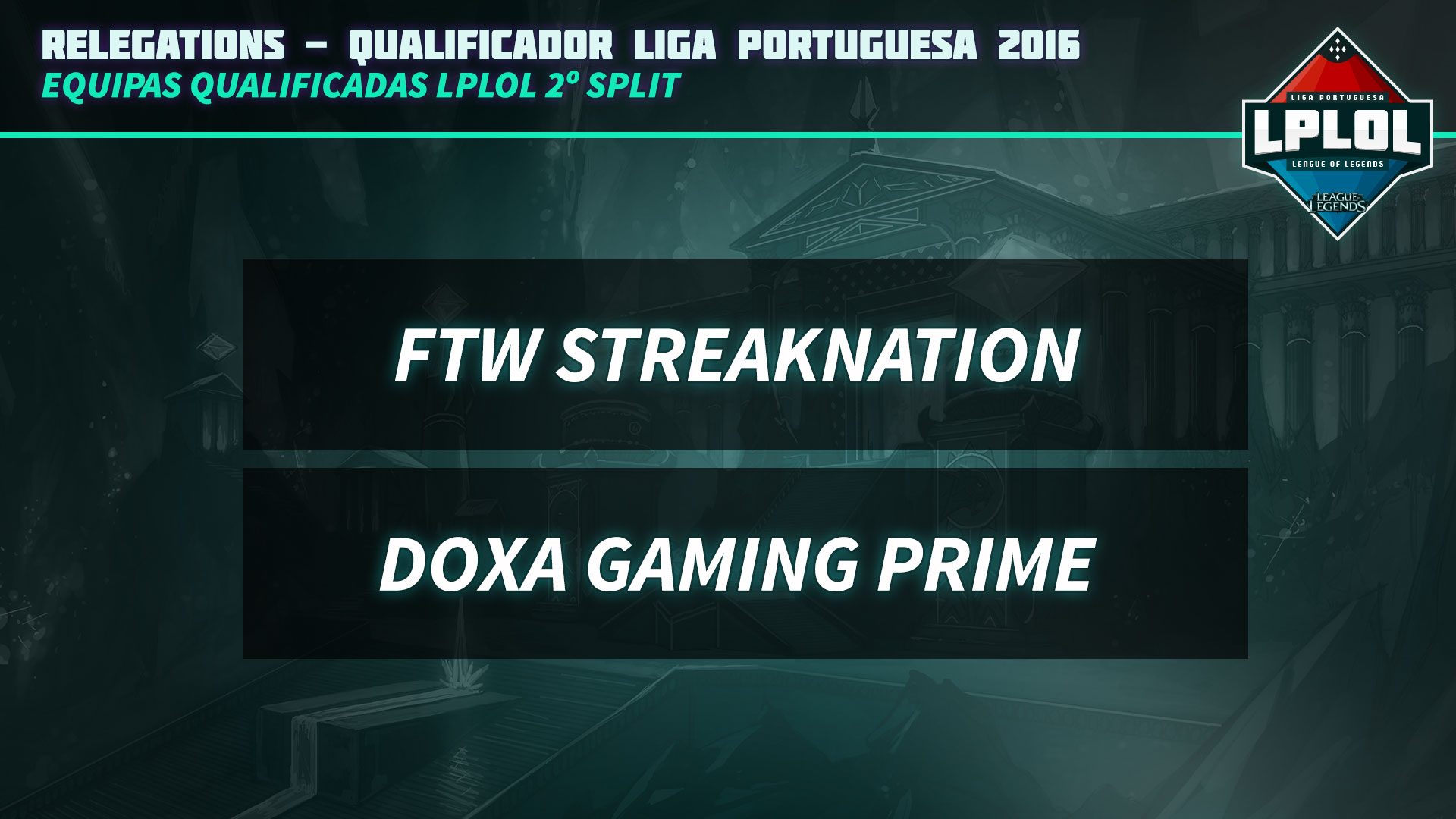 LPLOL – FTW Streaknation e Doxa Gaming Prime vão disputar 2ª Etapa