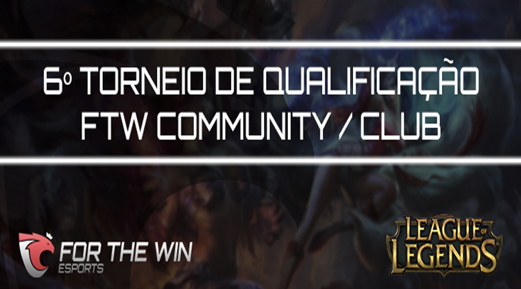 6º Torneio de Qualificação FTW Community/Club