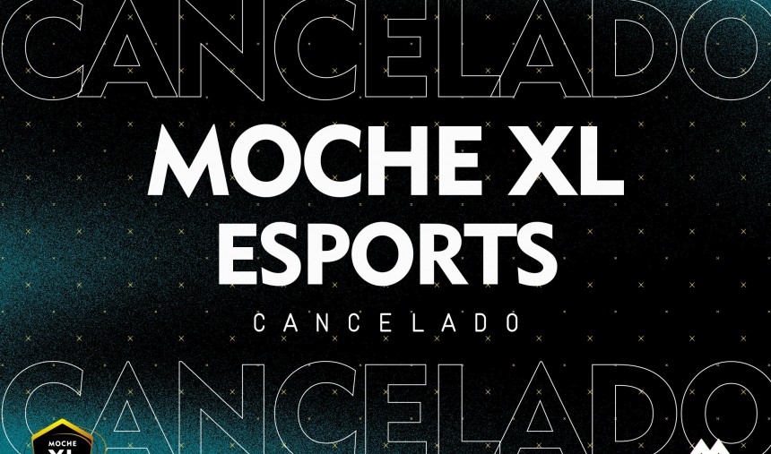 MOCHE XL Esports 2020 cancelado