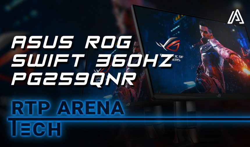 ASUS ROG Swift 360Hz PG259QNR – Review | RTP Arena Tech ⚡️