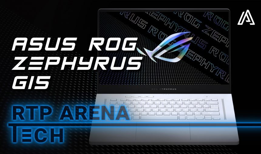 ASUS ROG Zephyrus G15 | RTP Arena Tech ⚡