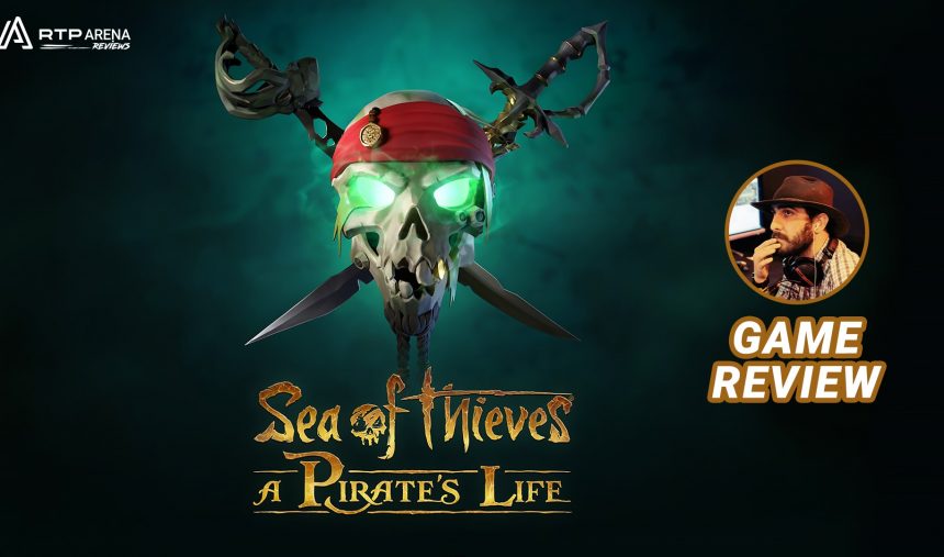 Sea of Thieves – A Pirate’s Life – Review