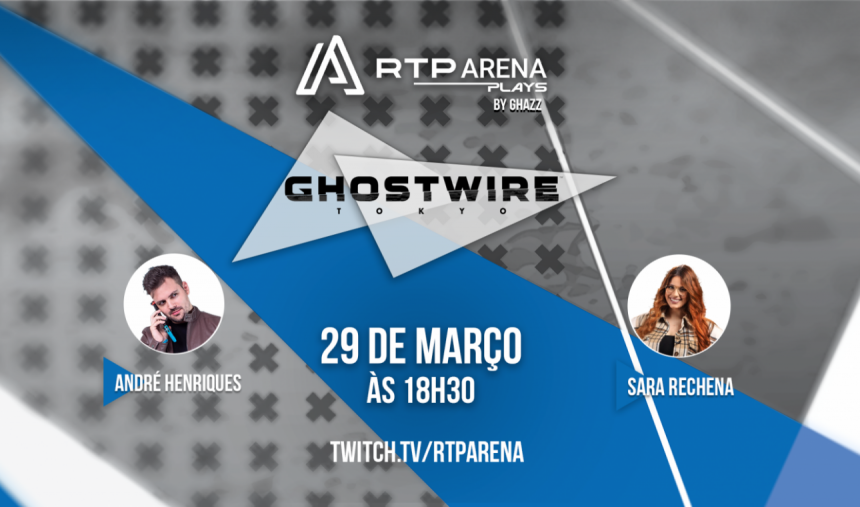 RTP Arena Plays com Ghostwire: Tokyo a chegar!