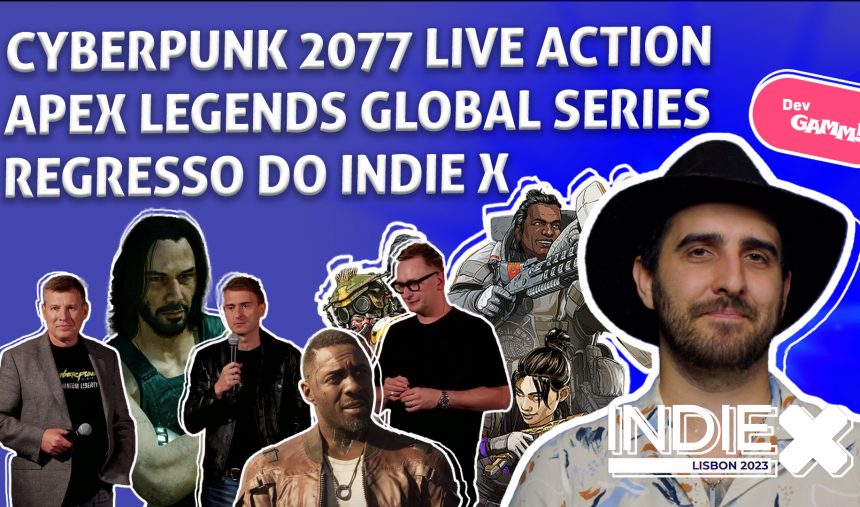 Live-action de Cyberpunk, $5 milhões no Apex Legends e os finalistas do Indie X | RTP Arena Flash