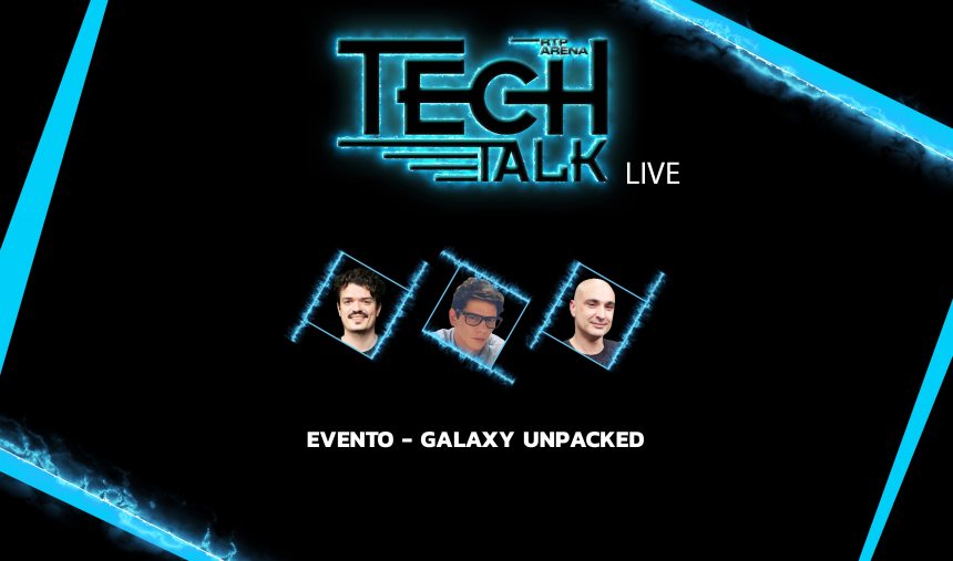 RTP Arena TechTalk Live 10.0 ⚡ Galaxy Unpacked