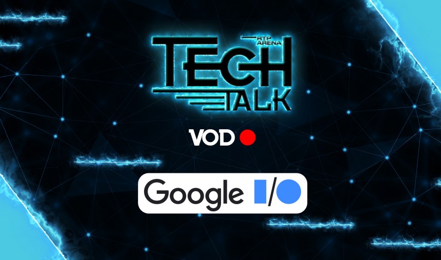 RTP Arena Tech Talk 25.0 – Google I/O, Nintendo Switch 2, Open AI