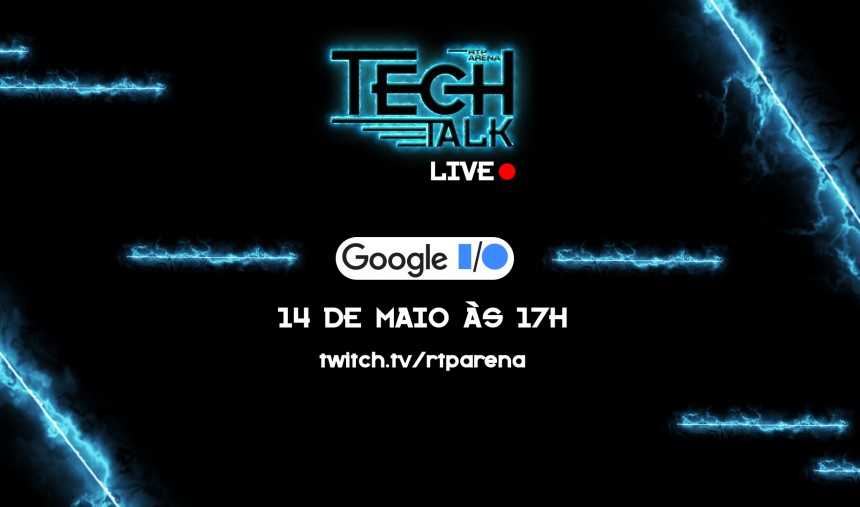Tech Talk Live regressa com foco no Google I/O 2024!