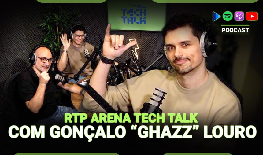 RTP Arena Tech Talk 48.0 – com Gonçalo “ghazz” Louro