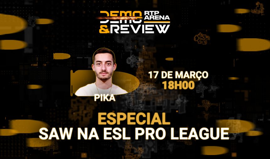 Imagem de Análise à prestação de SAW na ESL Pro League é no Demo & Review com o PIKA